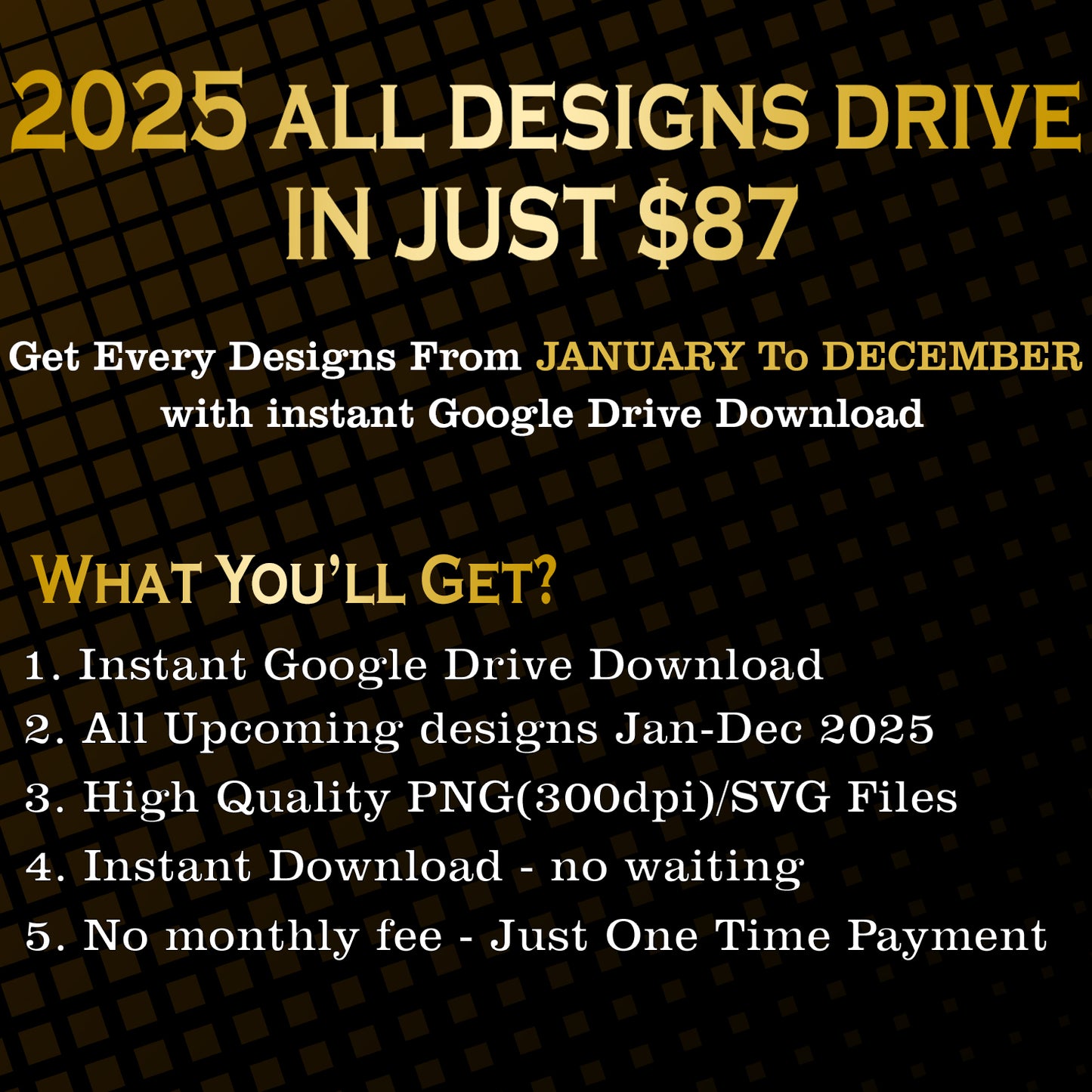 All 2025 Designs Access in Just $87